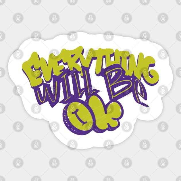 Everything Will Be Ok - Graffiti Quotes Sticker by KNTG